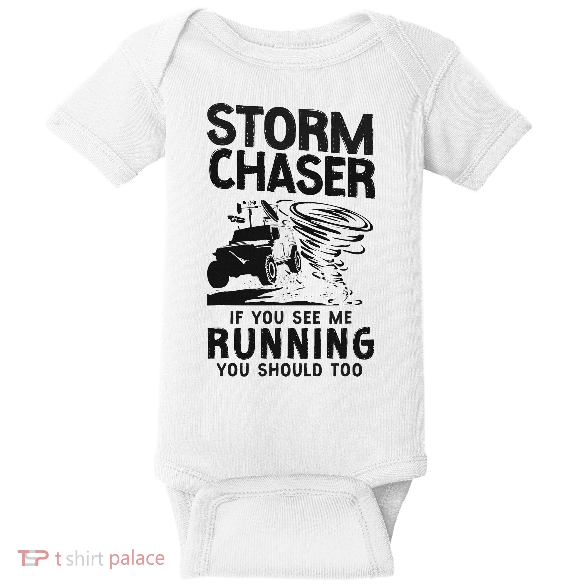 Storm Chaser Hurricane Meteorology Tornado Storm Chaser If Baby Bodysuit