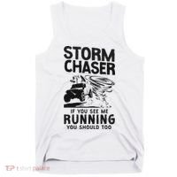 Storm Chaser Hurricane Meteorology Tornado Storm Chaser If Tank Top thumb 0