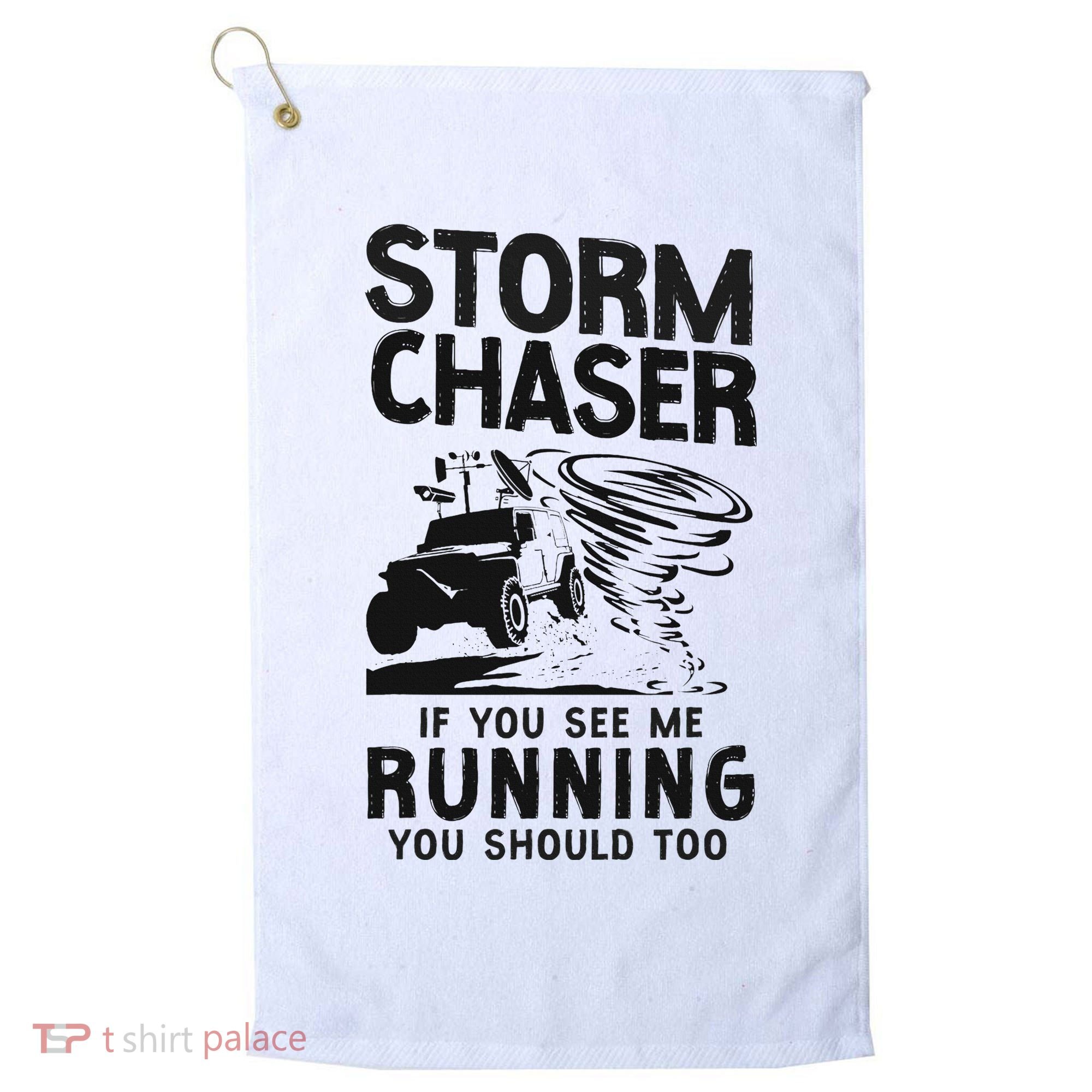 Storm Chaser Hurricane Meteorology Tornado Storm Chaser If Golf Towel