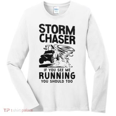 Storm Chaser Hurricane Meteorology Tornado Storm Chaser If Women's Long Sleeve Shirt