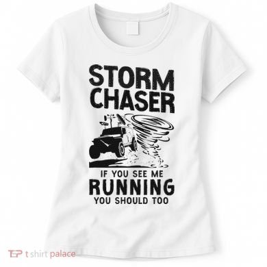 Storm Chaser Hurricane Meteorology Tornado Storm Chaser If Women's T-Shirt