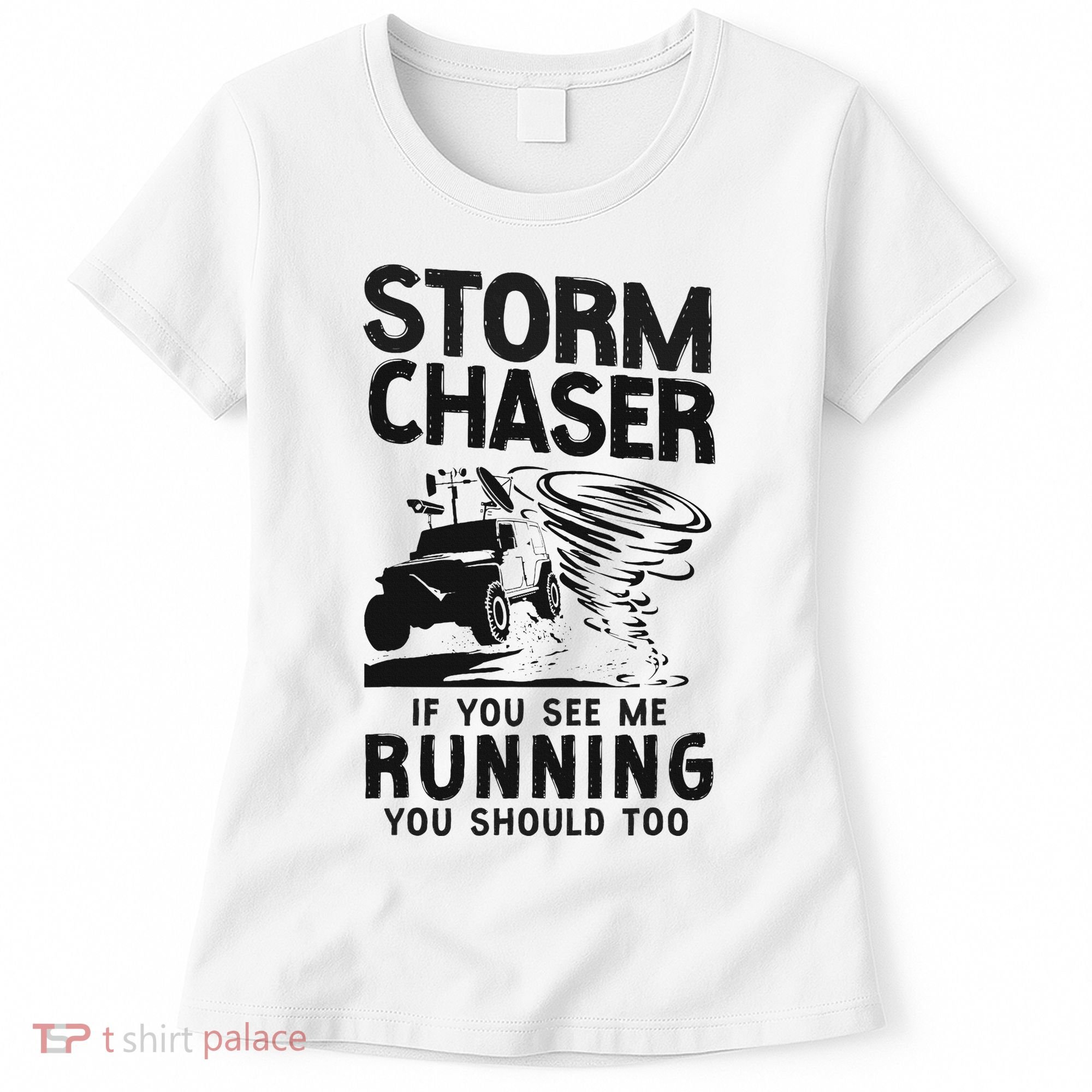 Storm Chaser Hurricane Meteorology Tornado Storm Chaser If Women's T-Shirt