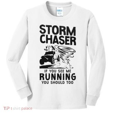 Storm Chaser Hurricane Meteorology Tornado Storm Chaser If Kids Long Sleeve Shirt