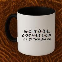 School Counselor I'll Be There For You Coffee Mug thumb 2