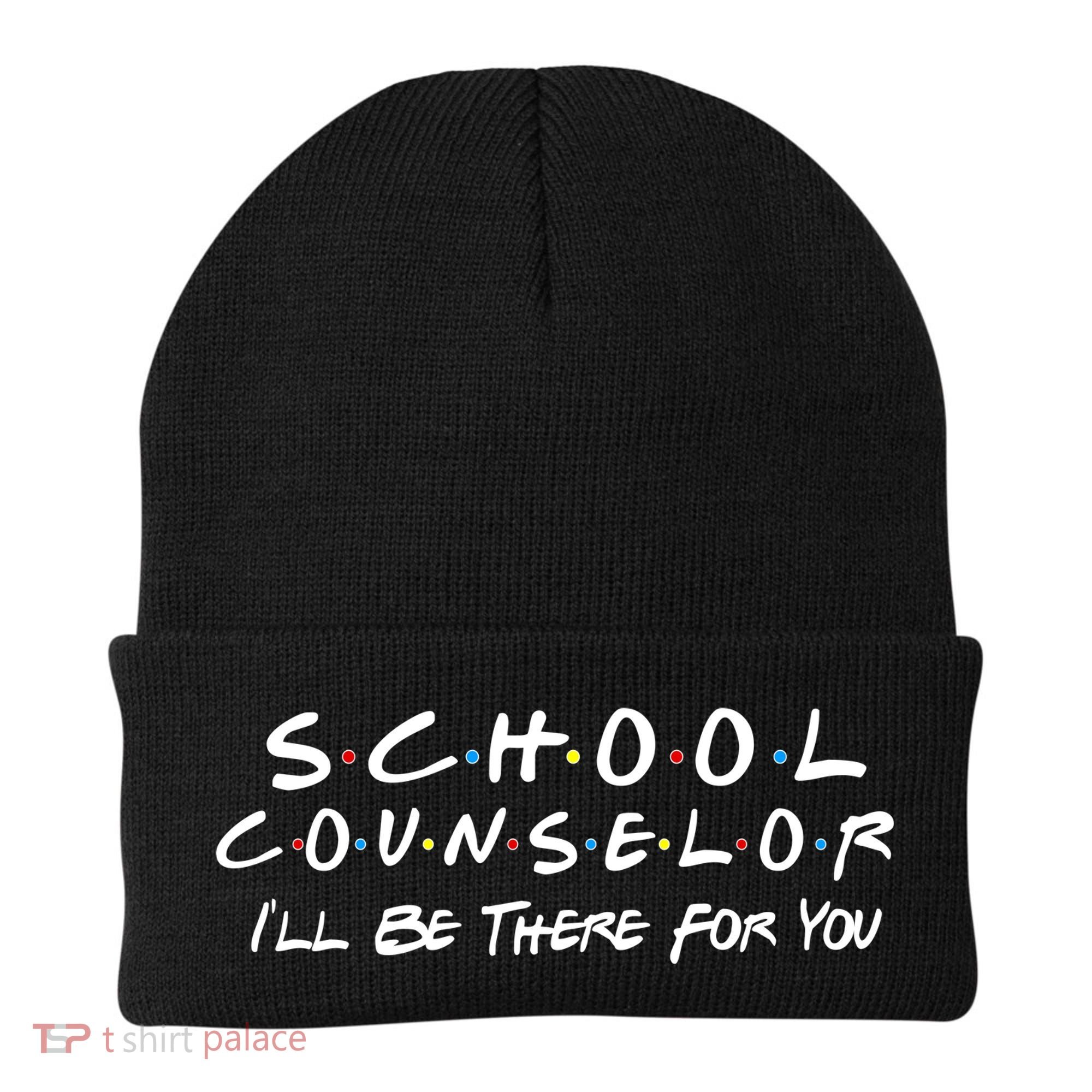 School Counselor I'll Be There For You Beanie