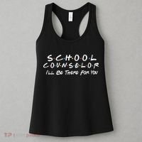 School Counselor I'll Be There For You Women's Tank Top thumb 3