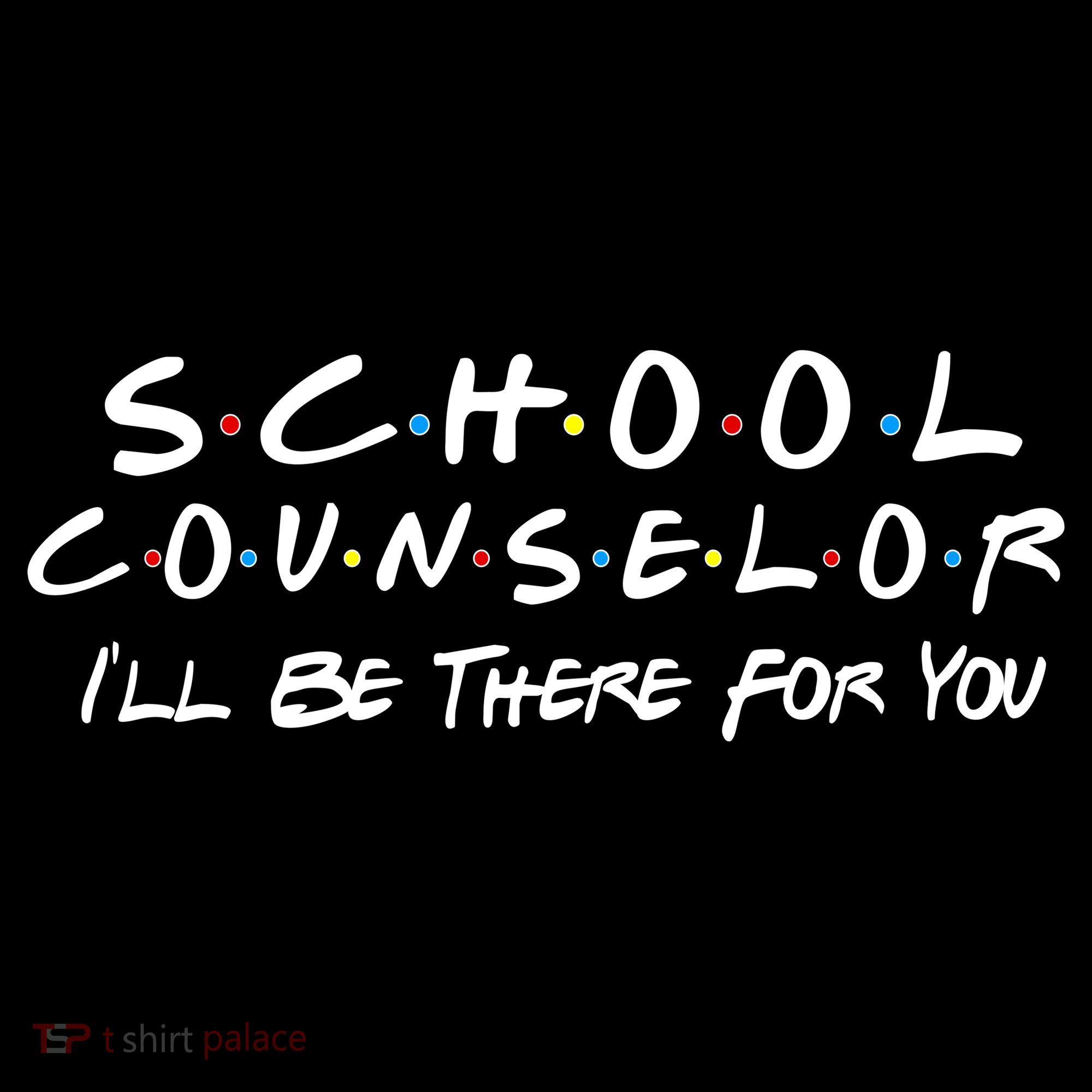 School Counselor I'll Be There For You Kids Sweatshirt