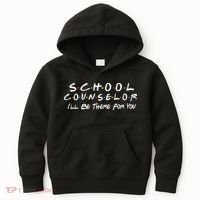 School Counselor I'll Be There For You Kids Hoodie thumb 0