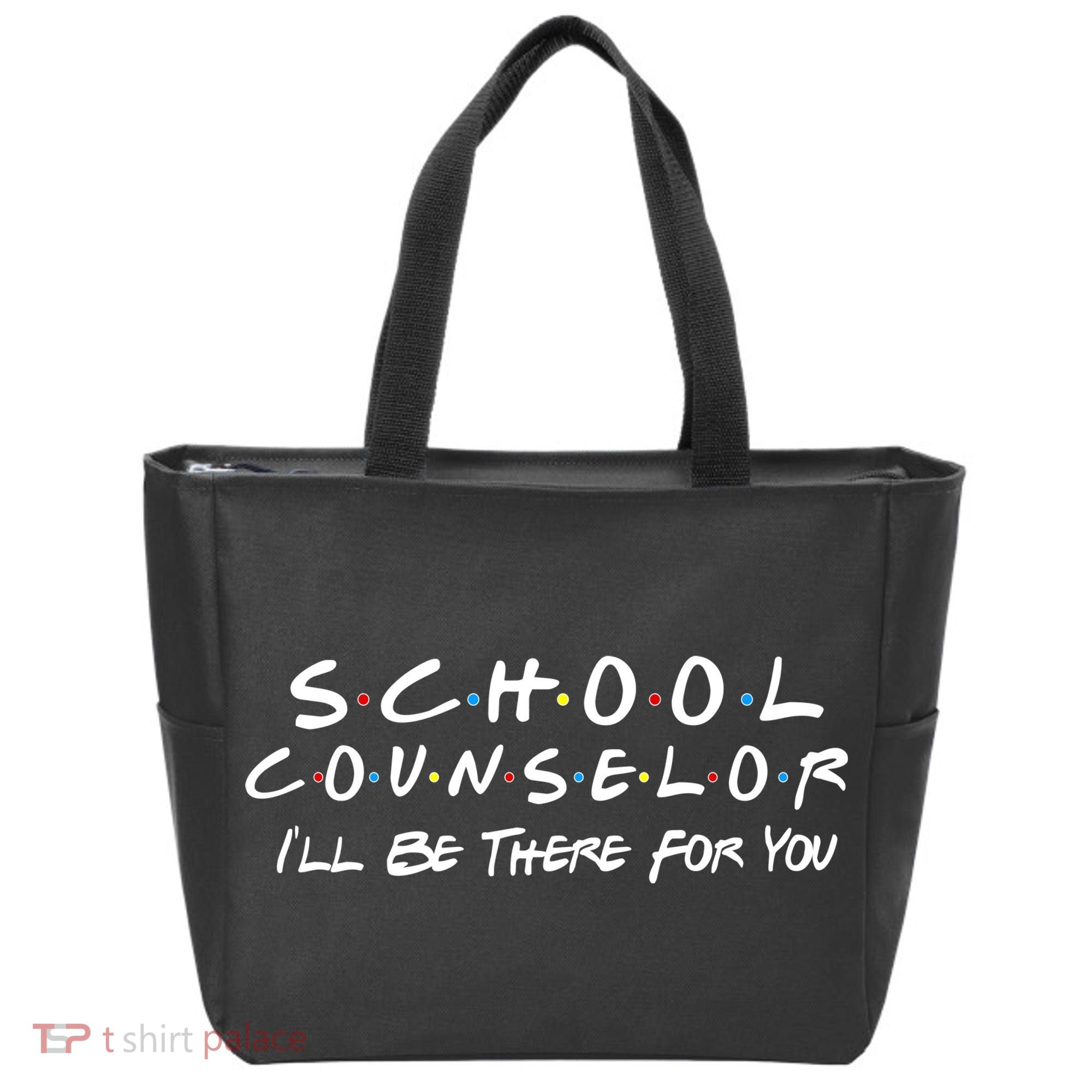 School Counselor I'll Be There For You Tote Bag