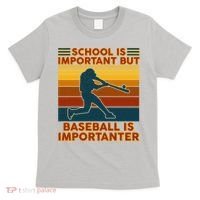 School Is Important But Baseball Is Importanter T-Shirt thumb 0