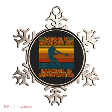 School Is Important But Baseball Is Importanter Ornament