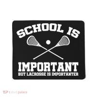 School Is Important But Lacrosse Is Importanter Mousepad thumb 0