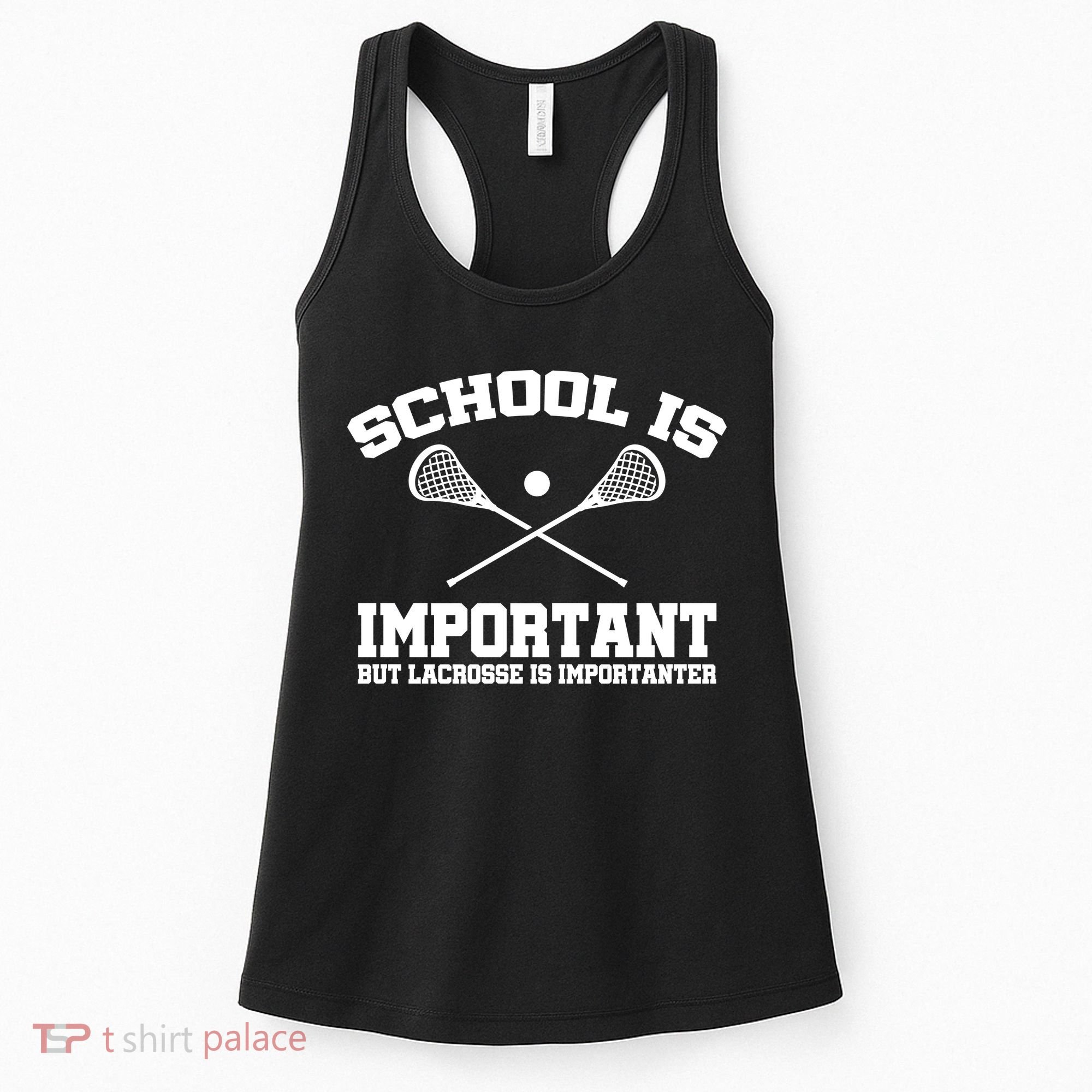 School Is Important But Lacrosse Is Importanter Women's Tank Top