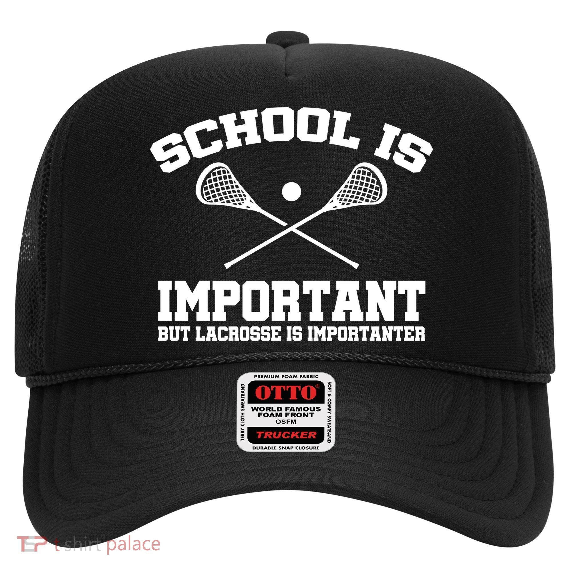 School Is Important But Lacrosse Is Importanter Hat