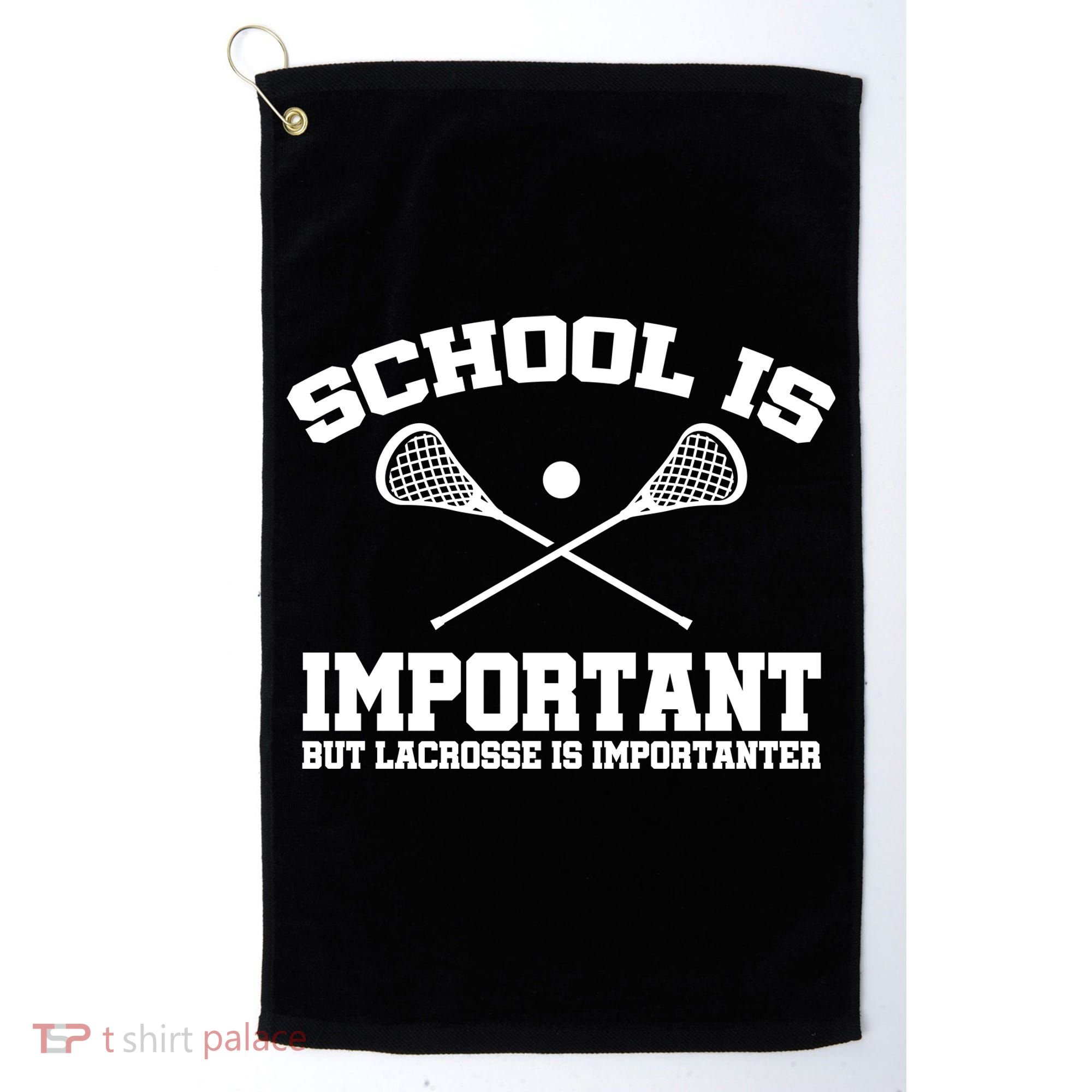 School Is Important But Lacrosse Is Importanter Golf Towel