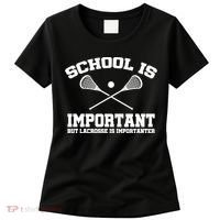 School Is Important But Lacrosse Is Importanter Women's T-Shirt thumb 0