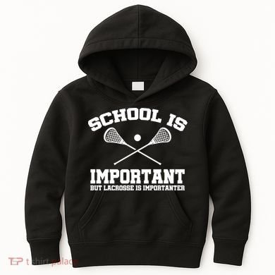 School Is Important But Lacrosse Is Importanter Kids Hoodie