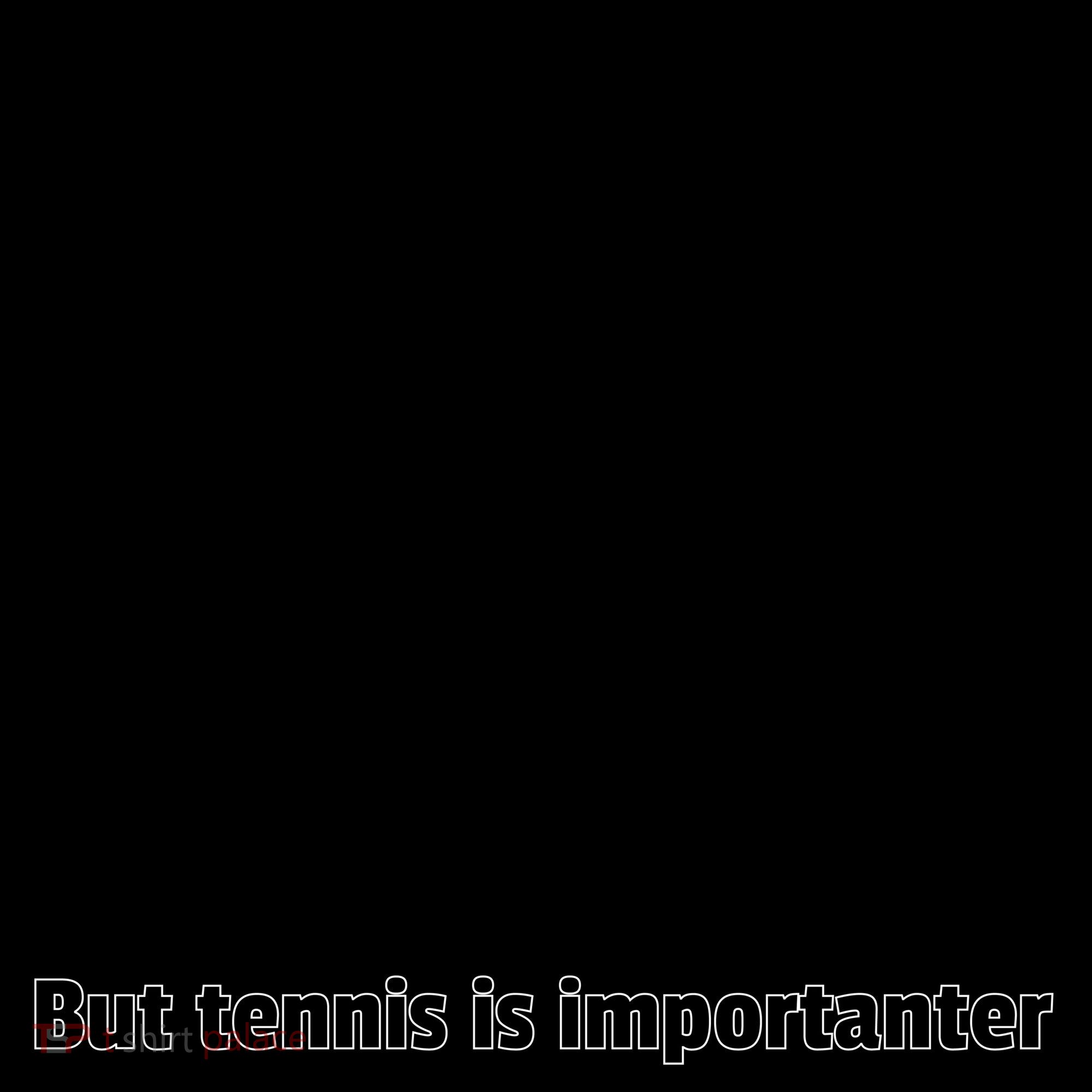 School Is important But Tennis Is Importanter Coffee Mug