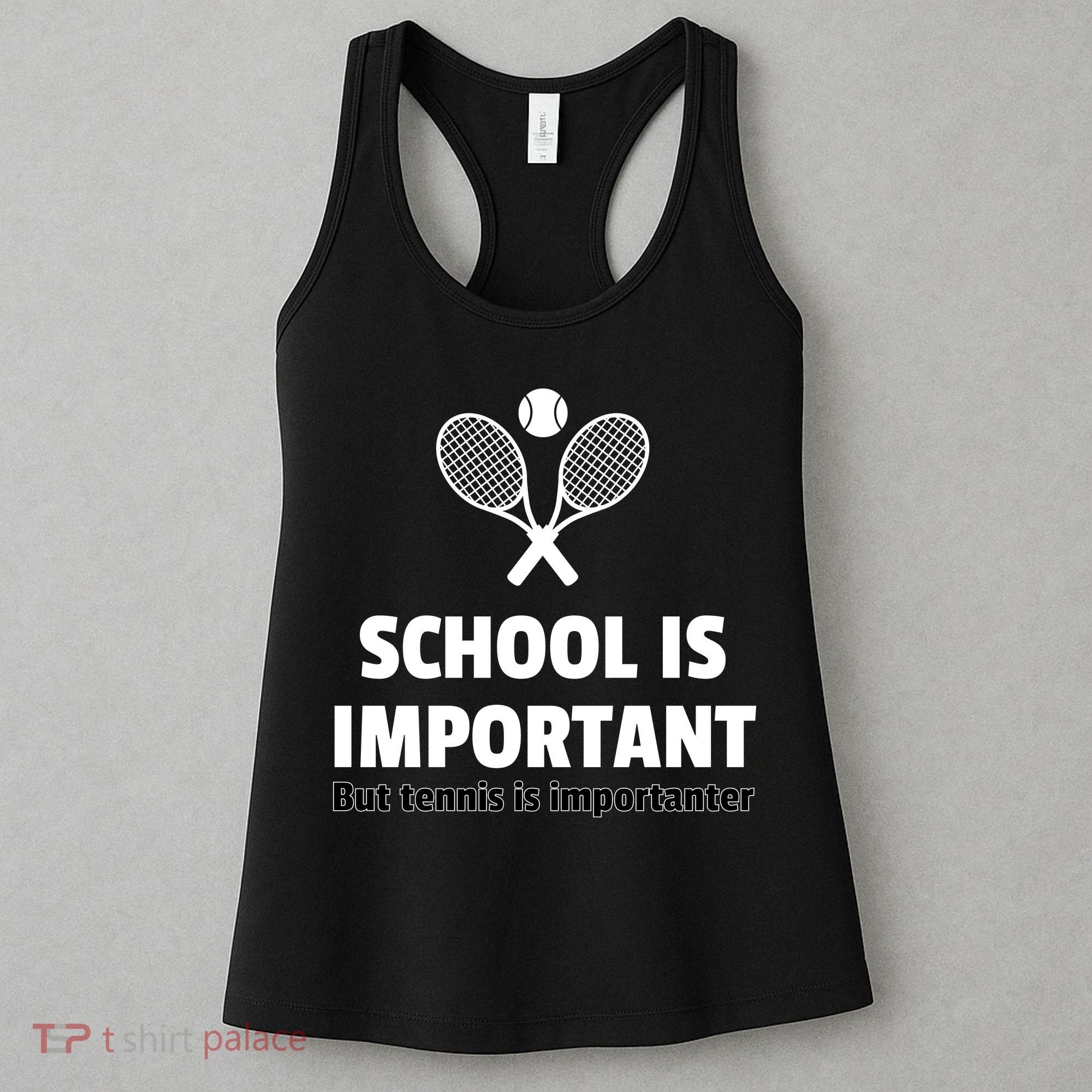 School Is important But Tennis Is Importanter Women's Tank Top