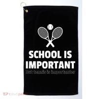 School Is important But Tennis Is Importanter Golf Towel thumb 0