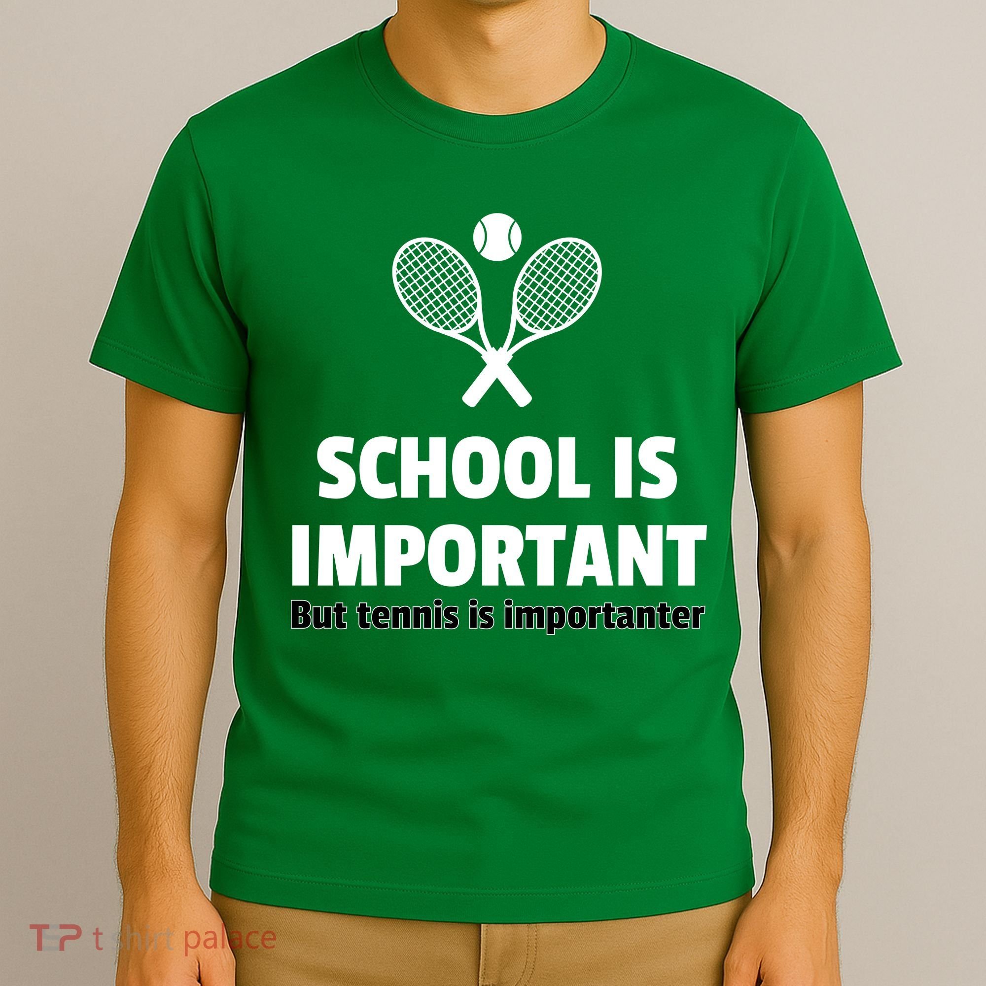 School Is important But Tennis Is Importanter T-Shirt