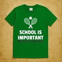 School Is important But Tennis Is Importanter T-Shirt thumb 5