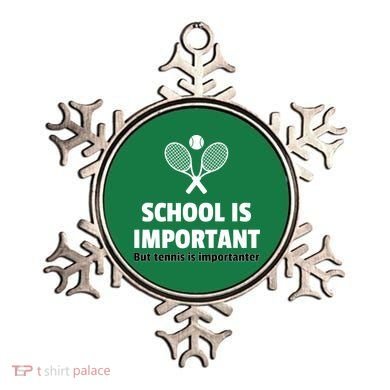School Is important But Tennis Is Importanter Ornament
