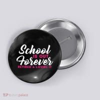 School Is Out Forever Retired Button thumb 0