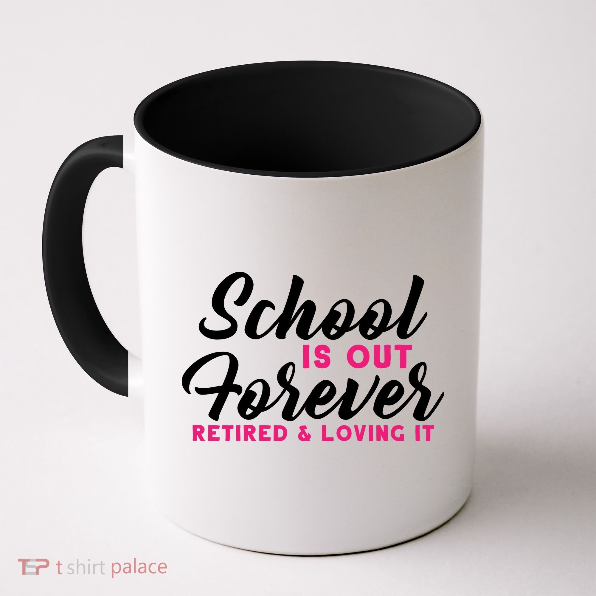 School Is Out Forever Retired Coffee Mug
