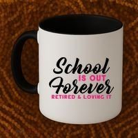 School Is Out Forever Retired Coffee Mug thumb 2