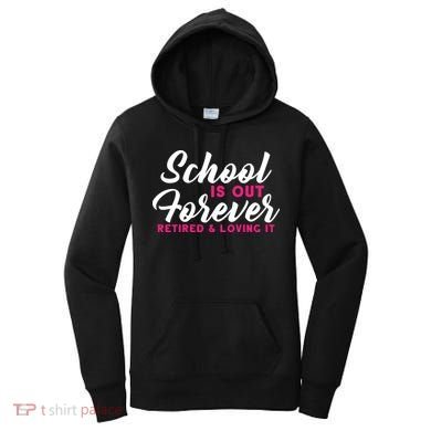 School Is Out Forever Retired Women's Hoodie