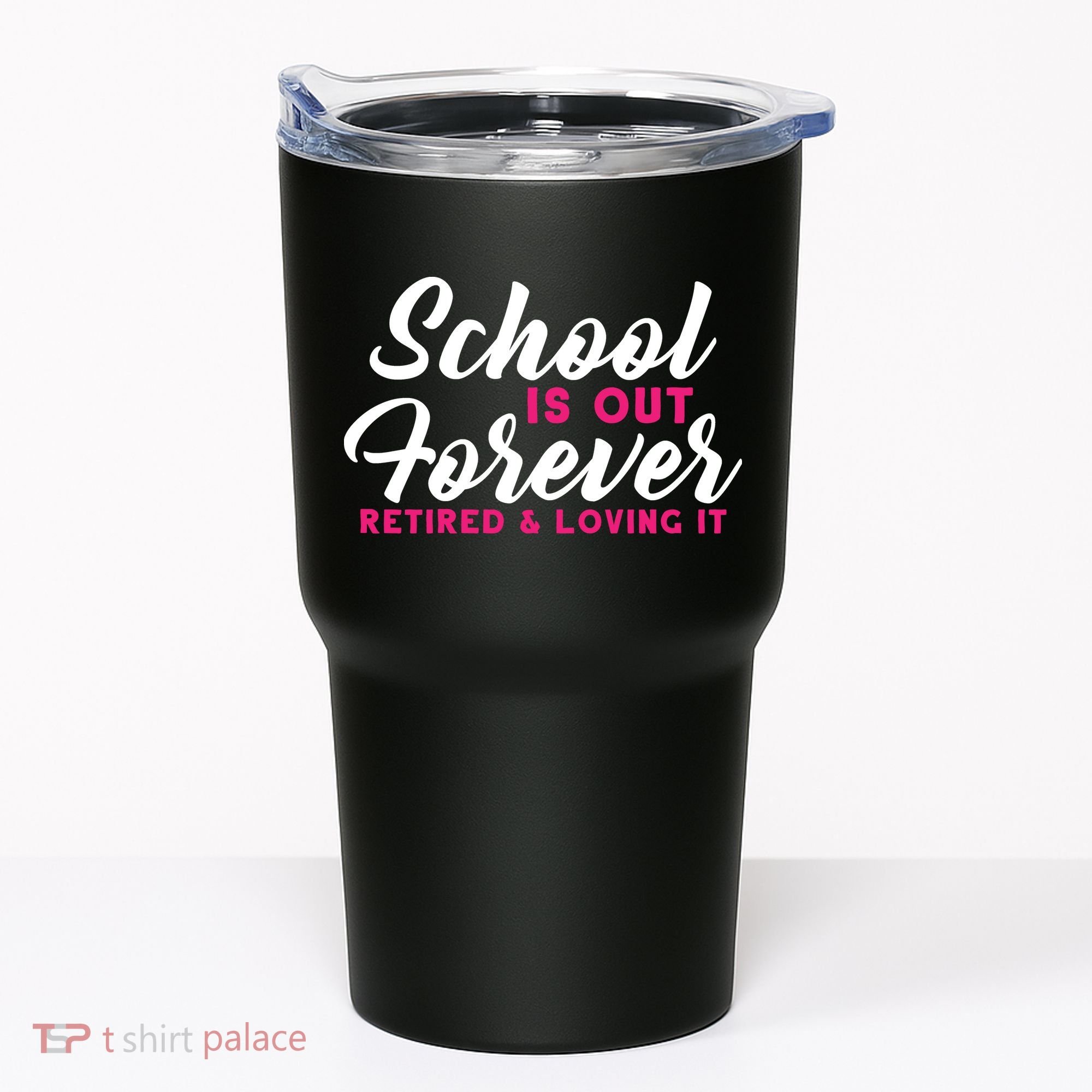 School Is Out Forever Retired Tumbler