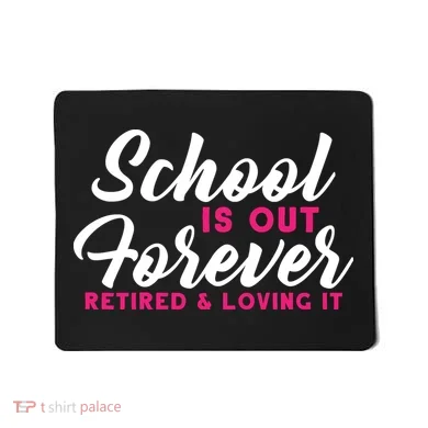 School Is Out Forever Retired Mousepad