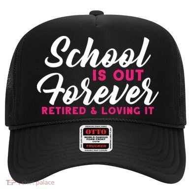 School Is Out Forever Retired Hat