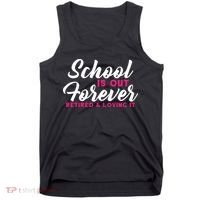 School Is Out Forever Retired Tank Top thumb 0