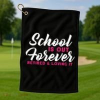School Is Out Forever Retired Golf Towel thumb 1