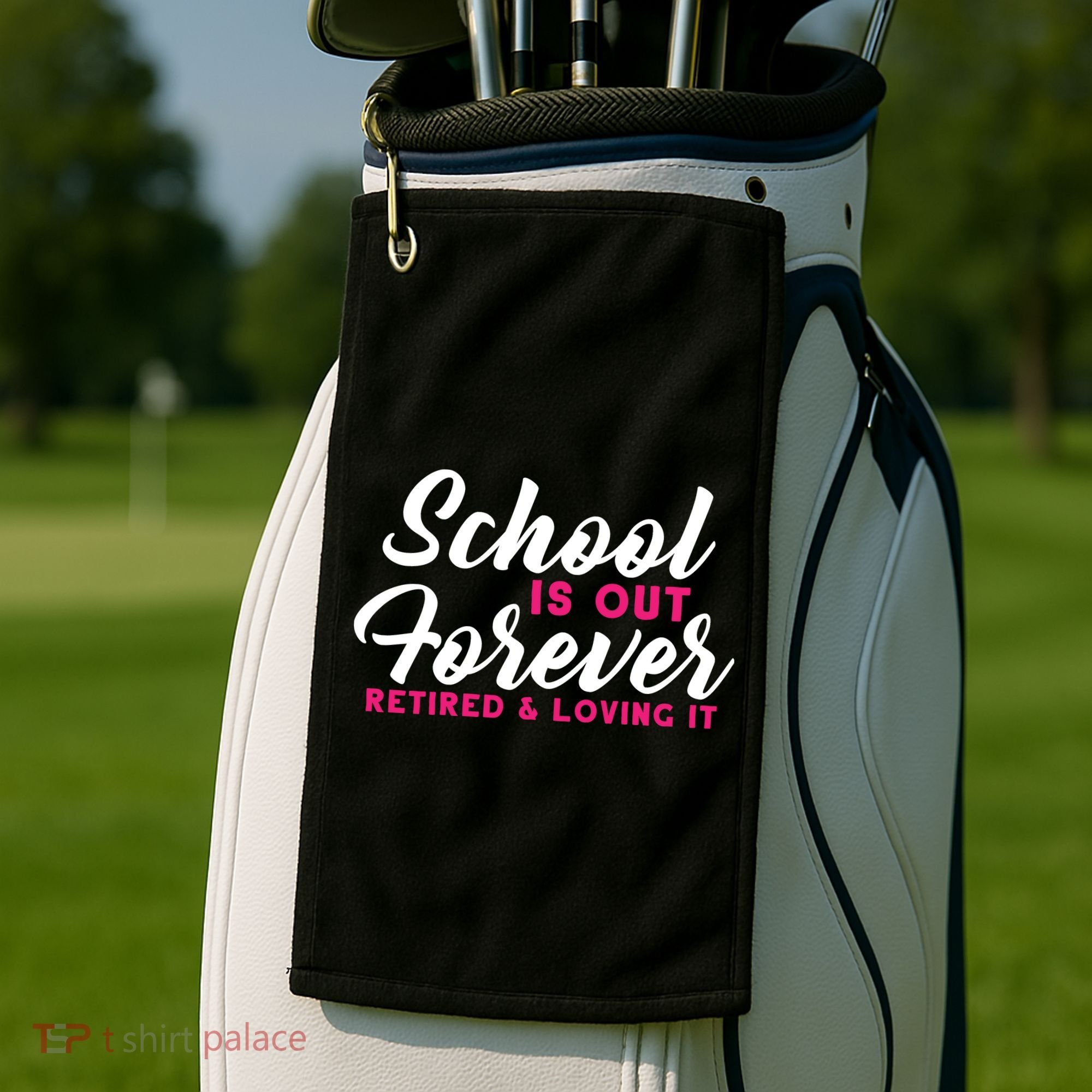 School Is Out Forever Retired Golf Towel
