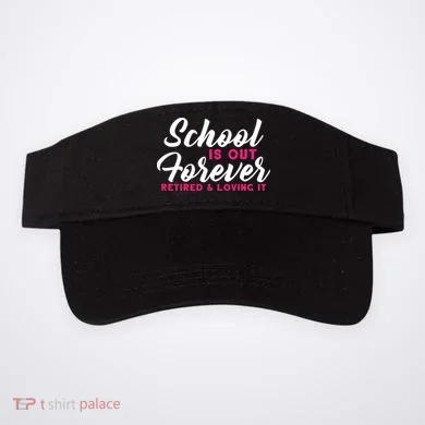 School Is Out Forever Retired Visor