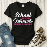 School Is Out Forever Retired Women's T-Shirt thumb 3