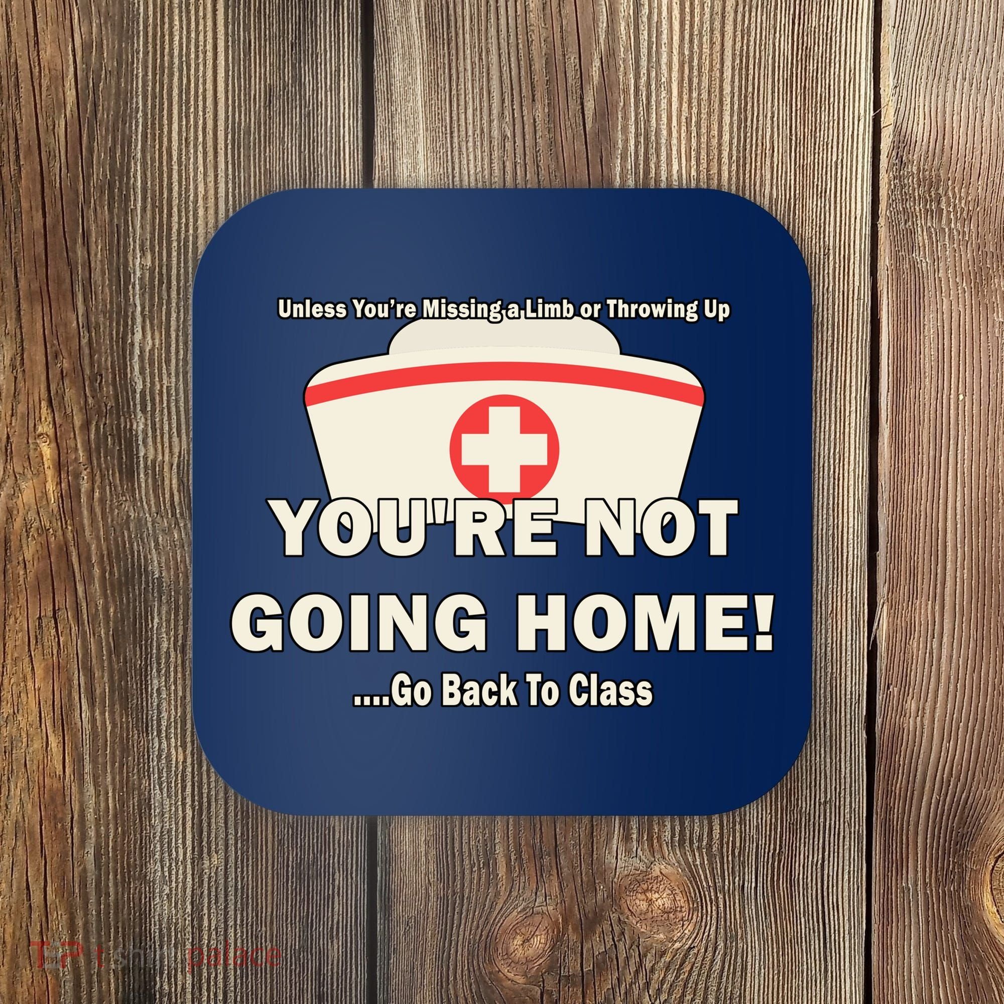 School Nurse Go Back To Class Coaster