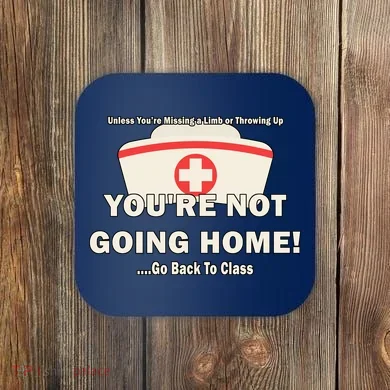 School Nurse Go Back To Class Coaster