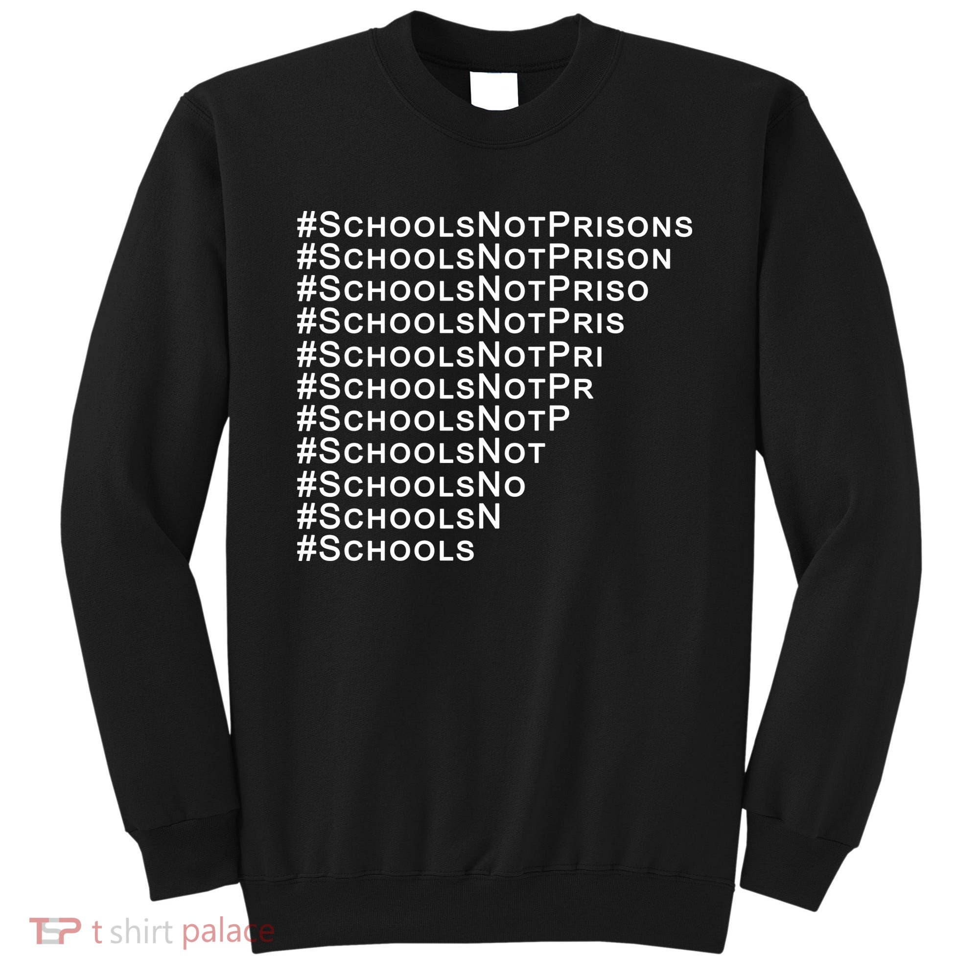 Schools Not Prisons Sweatshirt