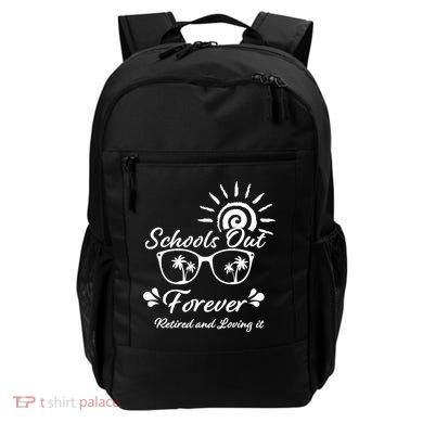 Schools Out Forever Retired & Loving It Backpack