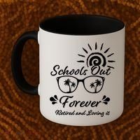 Schools Out Forever Retired & Loving It Coffee Mug thumb 2