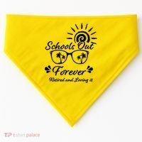 Schools Out Forever Retired & Loving It USA-Made Doggie Bandana thumb 0