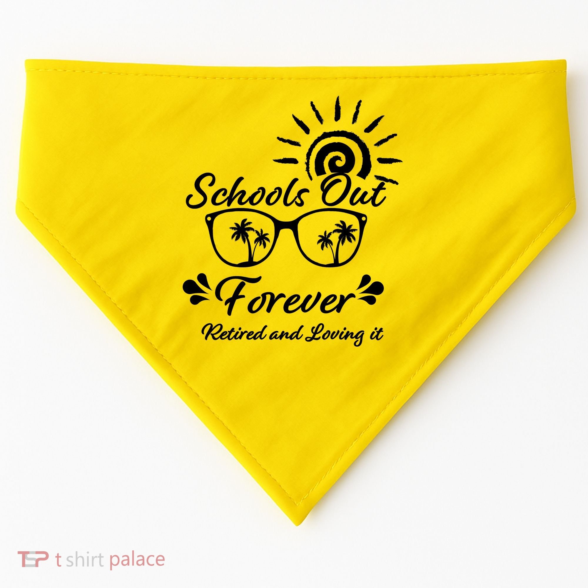 Schools Out Forever Retired & Loving It USA-Made Doggie Bandana