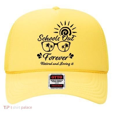 Schools Out Forever Retired & Loving It Hat