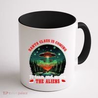 Santa Claus Is Coming To Town And So Are The Aliens Gift Coffee Mug thumb 1