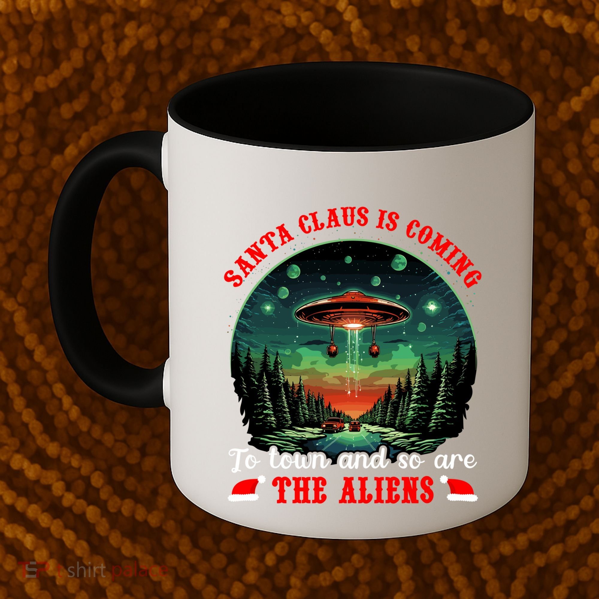 Santa Claus Is Coming To Town And So Are The Aliens Gift Coffee Mug