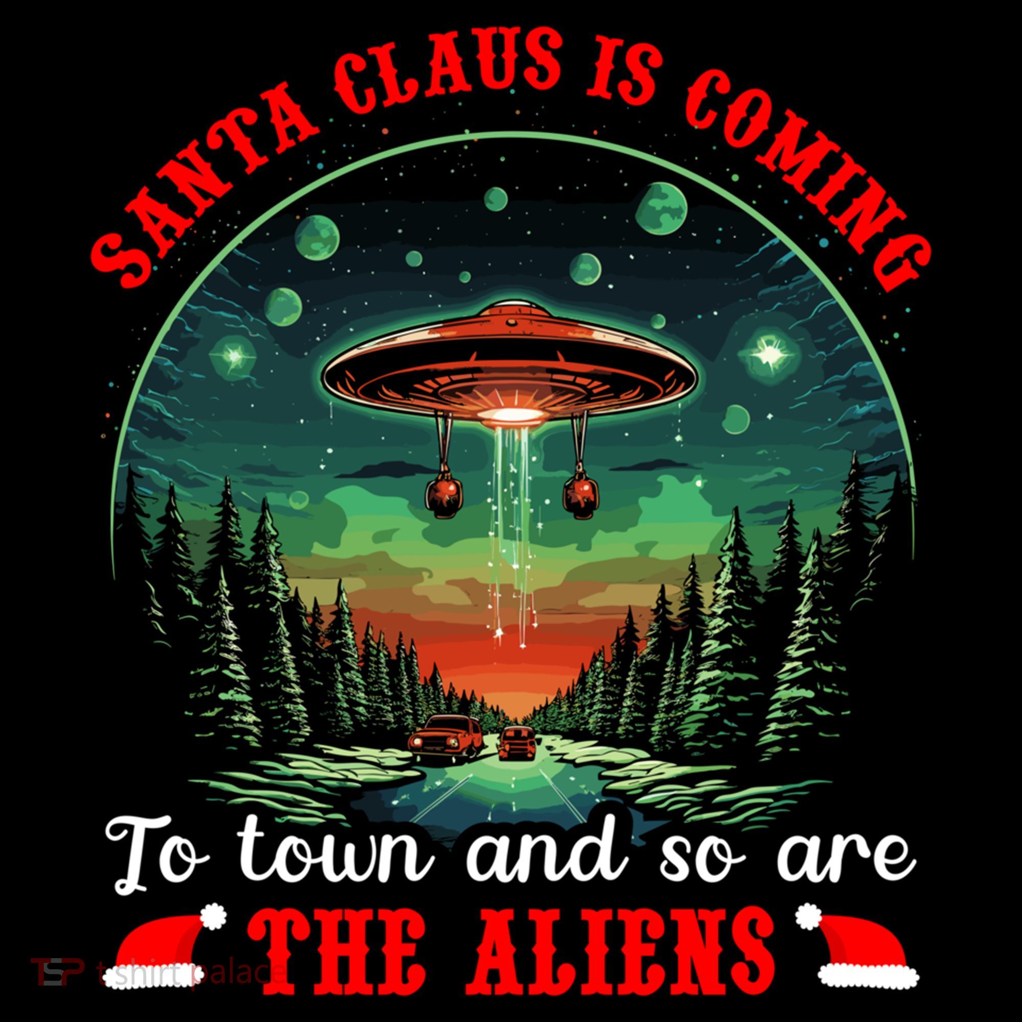 Santa Claus Is Coming To Town And So Are The Aliens Gift Coffee Mug